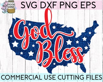 God Bless America svg dxf eps png Files for Cutting Machines Cameo Cricut, 4th of July, The Fourth, USA, Patriotic American, Stars & Stripes