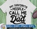 My Favorite People Call Me Dad svg eps dxf png Files for Cutting Machines Cameo Cricut, Papa Bear, Father's Day, Funny, Pops, Coffee, Best 