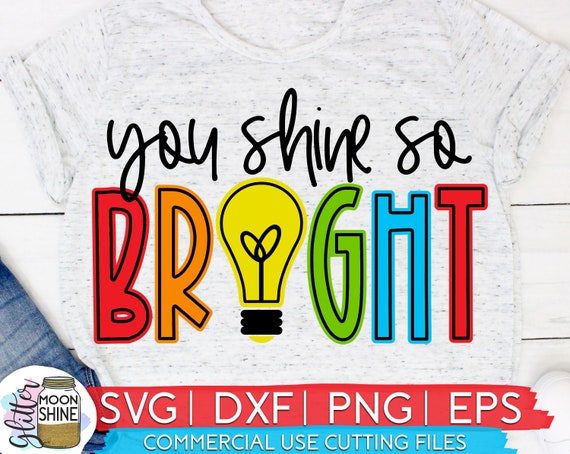 You Shine So Bright Svg Eps Dxf Png Cutting Files For Etsy