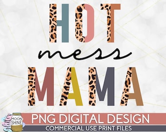 Hot Mess Mama Half Leopard PNG Print File for Sublimation Or Print, Funny Mom, Mother's Day, Mama, Mom of Girls, Mom of Boys, Cheetah