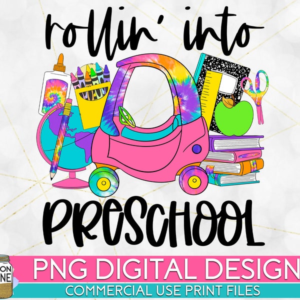 Rollin' Into Preschool Tie Dye PNG Print File for Sublimation Or Print, DTG, School Sublimation, School Designs, Back to School
