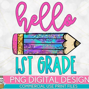 Hello 1st Grade Colorful PNG Print File for Sublimation Or Print, DTG, First Grade Sublimation, School Designs, Back to School