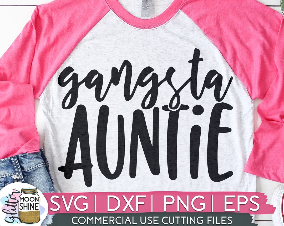 Gangsta Auntie Svg Eps Dxf Png Files for Cutting Machines Cameo Cricut ...