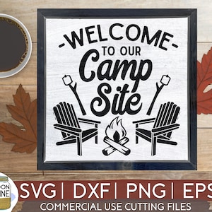 Welcome To Our Camp Site svg eps dxf png cutting files for silhouette cameo cricut, Camping, Camper, RV, Cabin, Funny, Outdoors, Men, Women