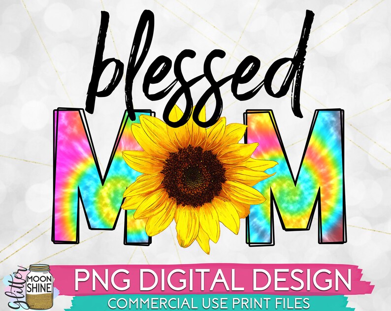 Blessed mom sunflower tie dye png print file for sublimation  etsy