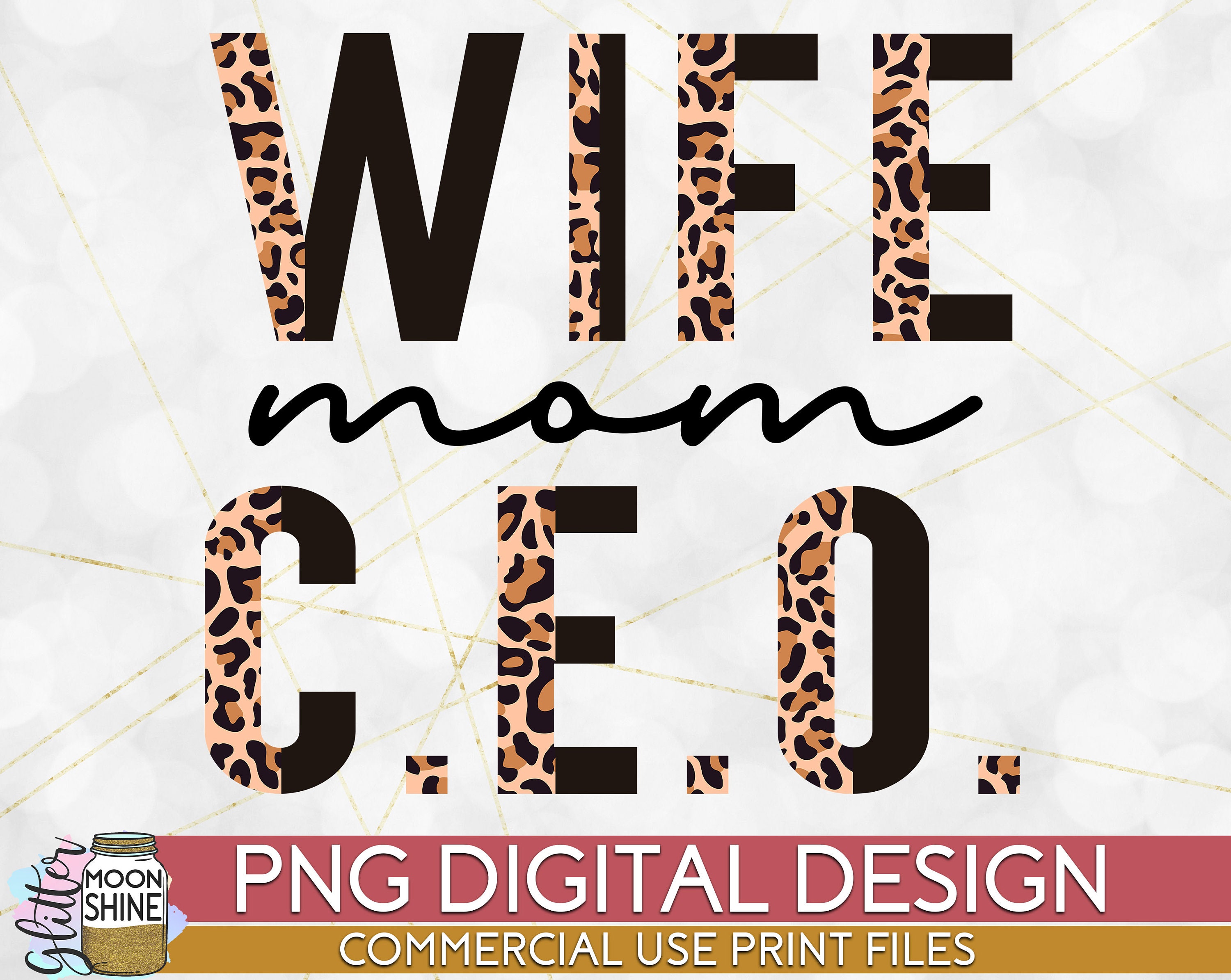 Wife Mom CEO Half Leopard Black PNG Print File for Sublimation Or Print, Funny Mom, Mother's Day, Mama, Mom Boss, Mom Of Girls Boys