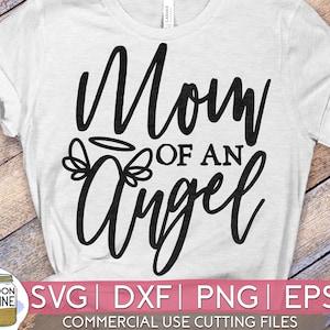 Mom Of An Angel svg eps dxf png Files for Cutting Machines Cameo Cricut, Mother&#39;s Day, In Memory Of, Miscarriage, Loss, Mommy, Christian svg