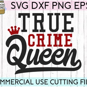 True Crime Queen Svg Eps Dxf Png Files for Cutting Machines - Etsy