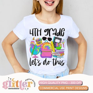 4th Grade Let&#39;s Do This Tie Dye PNG Print File for Sublimation Or Print, DTG, School Sublimation, School Designs, Back to School