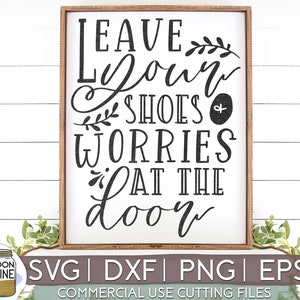 Lassen Sie Ihre Schuhe & Sorgen an der Tür Svg Eps Dxf Png Dateien für Schneidemaschinen Cameo Cricut, Land, rustikal, Sublimation Design