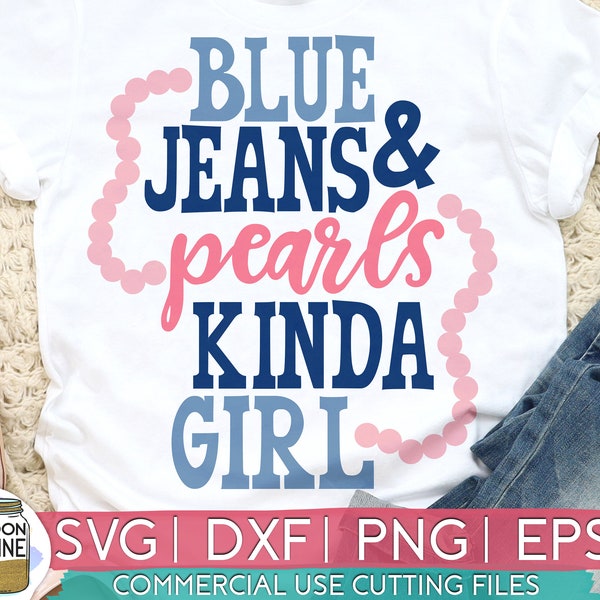 Blue Jeans & Pearls Kinda Girl svg dxf eps png Files for Cutting Machines Cameo Cricut, Girly, Cute Saying, Southern, Baby, Toddler, Country
