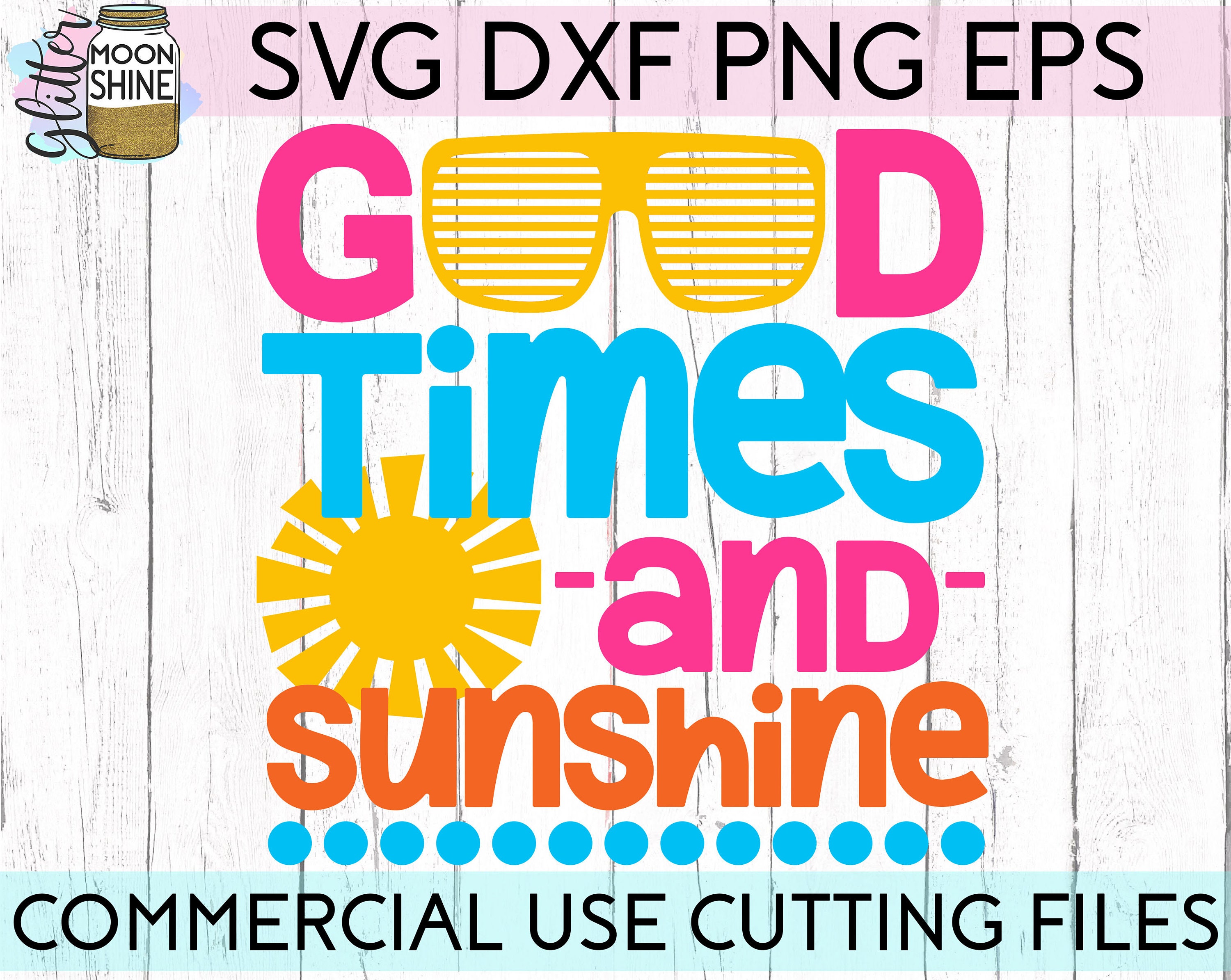 Good Times and Sunshine Svg Dxf Eps Png Files for Cutting | Etsy