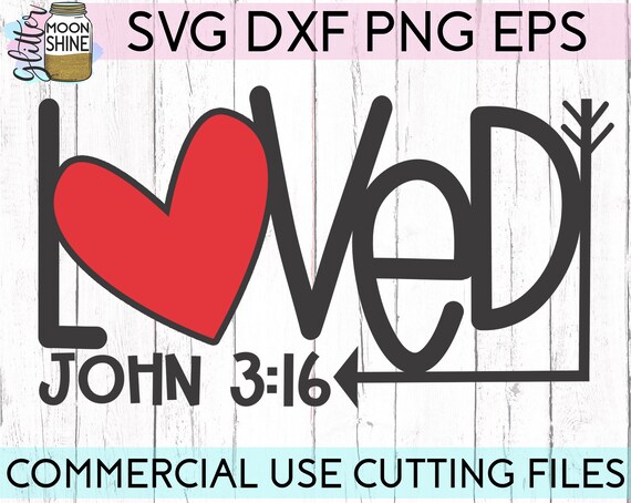 Loved John 3 16 Solid Svg Eps Png Dxf Cutting Files For Etsy