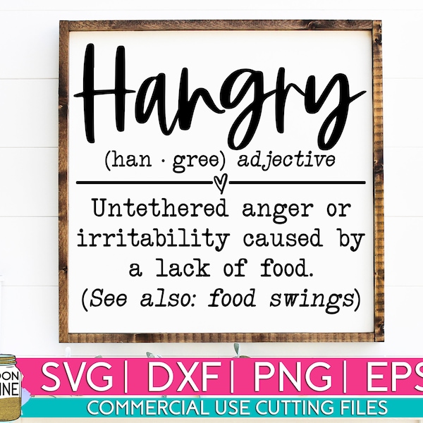 Hangry Definition svg eps dxf png Files for Cutting Machines Cameo Cricut, Funny Kitchen, Farmhouse Kitchen, Sign Design, House Sign