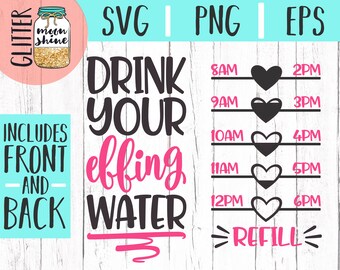 Drink Your Effing Water Tracker svg dxf eps png Files for Cutting Machines Cameo Cricut, Fitness, Working Out, Gym Designs, Water Bottle svg