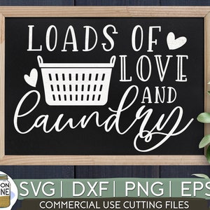 Loads Of Love And Laundry svg eps dxf png Files for Cutting Machines Cameo Cricut, Country, Rustic, Sublimation Design