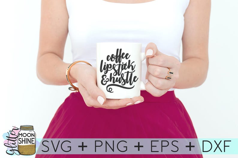 Download Coffee Lipstick and Hustle svg eps dxf png Files for Cutting | Etsy