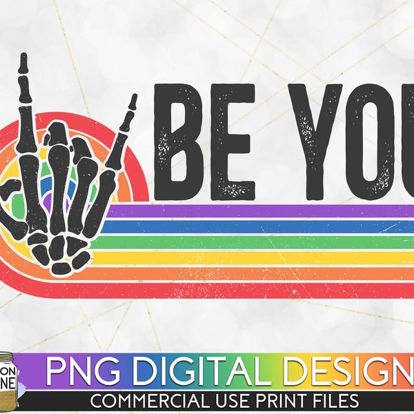 Be You Skeleton Rainbow PNG Print File for Sublimation Or Print, Retro Sublimation, LGBTQ+ Sublimation, Gay Pride, Vintage, Queer