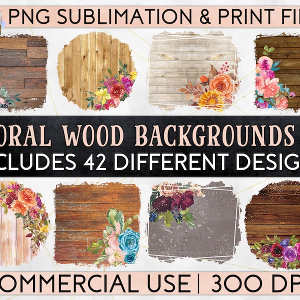 Floral Wood Sublimation Background Bundle Of 42 PNG Print File for Sublimation Or Print, Distressed Background, Sublimation Backsplash