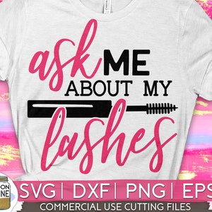 Ask Me About My Lashes svg eps png dxf cutting files for silhouette cameo cricut, Makeup Artist, Funny MUA, Beauty, Cosmetology, Mascara