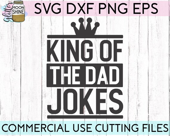 Download King Of The Dad Jokes Svg Eps Dxf Png Files For Cutting Etsy