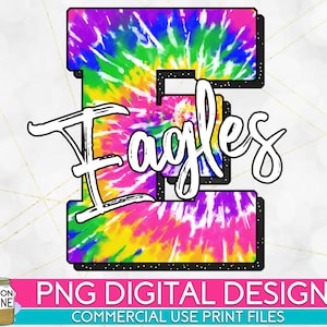 Eagles Team Tie Dye PNG Print File for Sublimation Or Print, Football Designs, Baseball Designs, Soccer, Volleyball, Softball, School