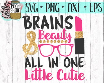 Brains and Beauty Little Cutie svg dxf eps png Files for Cutting Machines Cameo Cricut, Girly Quotes, Little Miss, Toddler Sayings, Baby svg