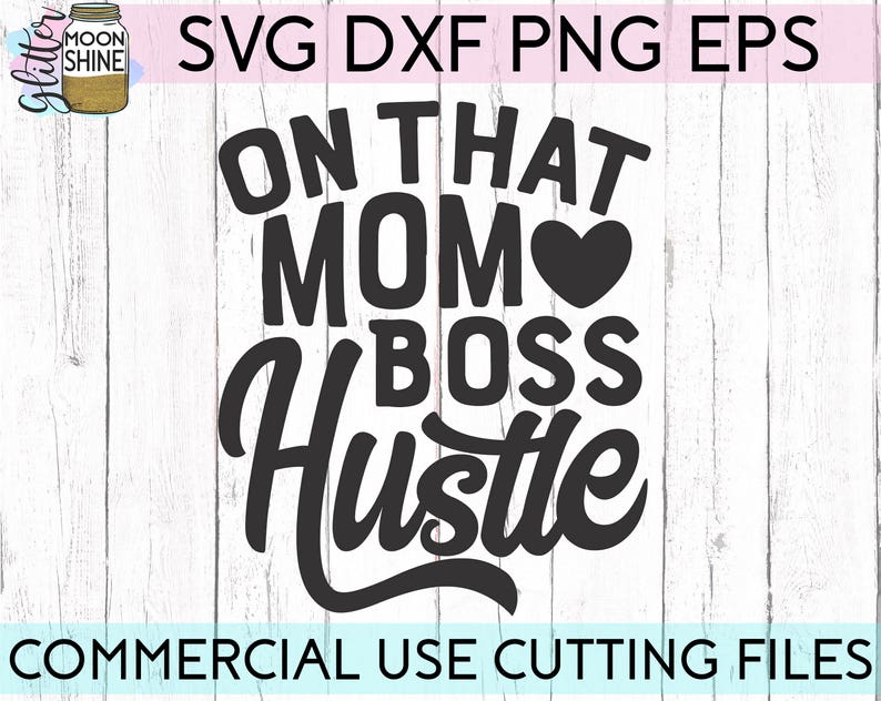 Download On That Mom Boss Hustle svg eps dxf png Files for Cutting ...