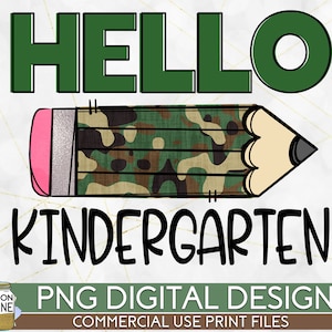 Hello Kindergarten Camo Pencil PNG Print File for Sublimation Or Print, DTG, School Sublimation, School Designs, Back to School