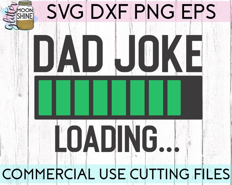 Download Dad Joke Loading svg eps dxf png Files for Cutting ...
