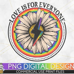 Love Is For Everyone Pride Flower PNG Print File for Sublimation Or Print, Retro Sublimation, LGBTQ+ Sublimation, Gay Pride, Vintage, Queer