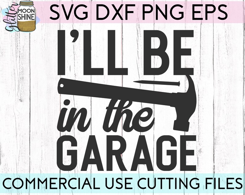 Download I'll Be In The Garage svg eps dxf png Files for Cutting | Etsy