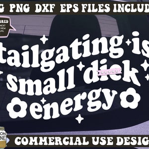 Tailgating Is Small D Energy svg dxf eps png Files for Cutting Machines Cameo Cricut, Funny Designs, Car Decal Design, Retro, Vintage