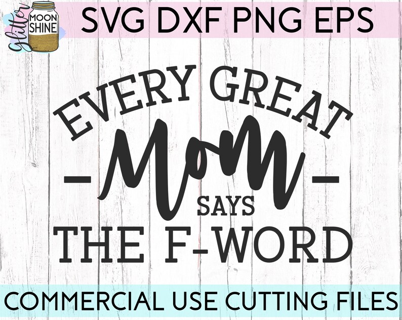 Download Every Great Mom Says The F Word svg eps dxf png Files for ...