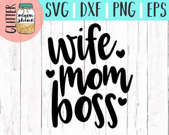 Download Wife Mom Boss svg eps dxf png Files for Cutting Machines ...