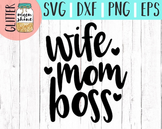 Download Wife Mom Boss svg eps dxf png Files for Cutting Machines ...