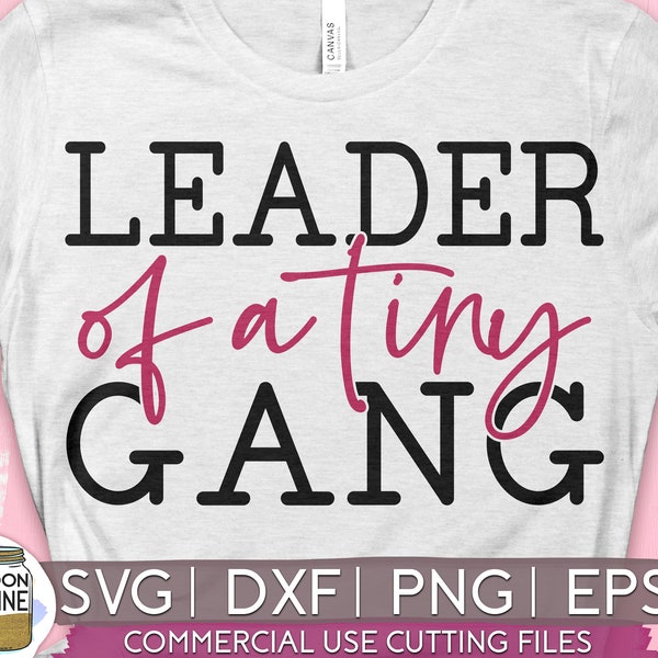 Leader Of A Tiny Gang svg eps dxf png Files for Cutting Machines Cameo Cricut, Mom Life, Mama, Bear, Mother's Day, Funny, Boys, Cute