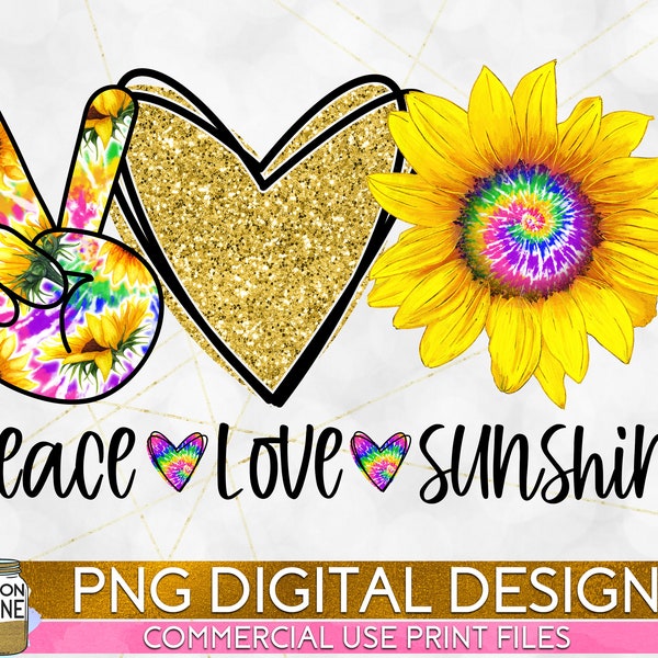 Peace Love Sunshine Tie Dye PNG Print File for Sublimation Or Print, Kindness Designs, Be Kind, Positive Designs, Positive Quotes, Sunflower