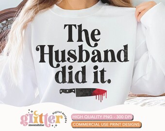 The Husband Did It Grunge PNG Print File for Sublimation Or Print, Funny True Crime, True Crime Designs, Crime Podcast, True Crime Junkie