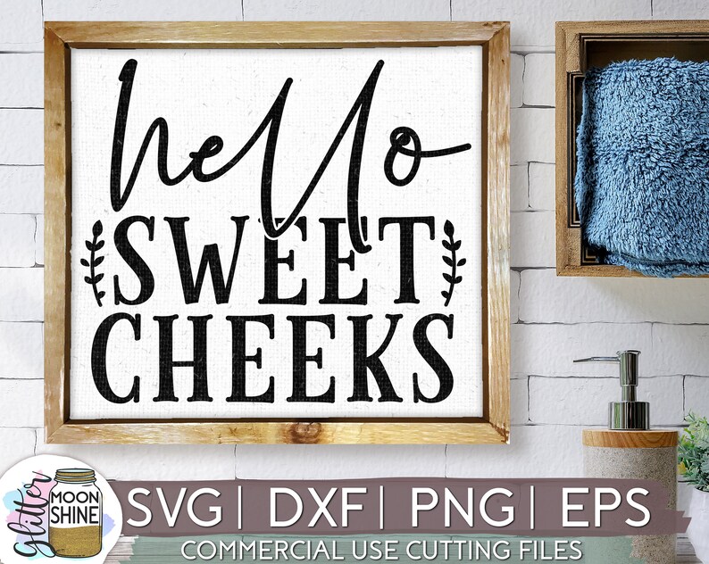 Free Free 108 Hello Sweet Cheeks Svg Free SVG PNG EPS DXF File