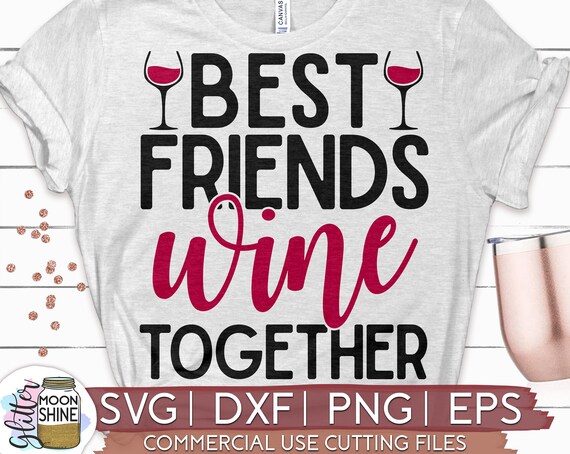 Free Free 272 Best Friends Wine Together Svg SVG PNG EPS DXF File