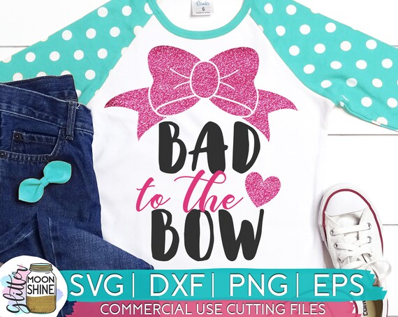 Download Bad To The Bow Svg Dxf Eps Png Files For Cutting Machines Etsy