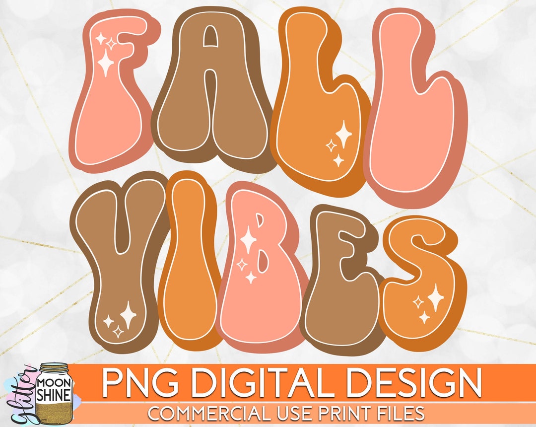 Fall Vibes Retro Bubble Sparkle PNG Print File for Sublimation or Print ...