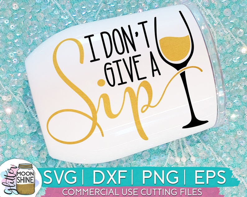 Free Free I Dont Give A Sip Svg 637 SVG PNG EPS DXF File