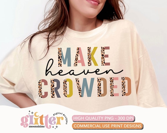 Make Heaven Crowded Leopard Print Christian T Shirt Make Heaven Crowded Leopard Print Christian T Shirt