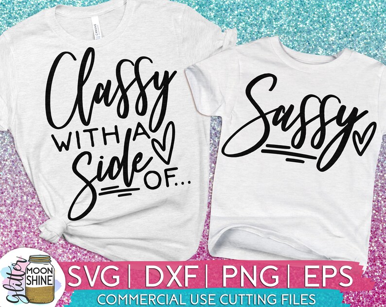 Classy With A Side Of Sassy Set Of 2 Svg Eps Dxf Png Files
