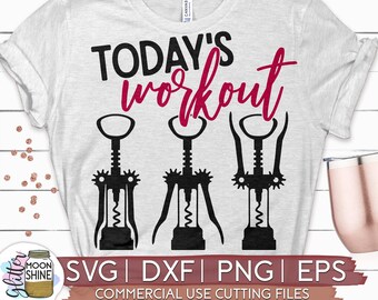 Today's Workout Wine svg eps dxf png Files for Cutting Machines Cameo Cricut, Wine, Funny Mom, Mothers Day, Fitness, Sublimation, Gym