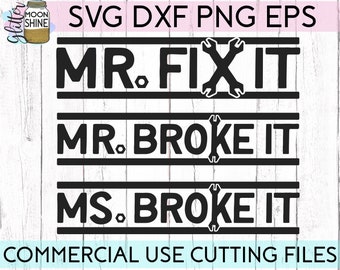 Mr. Fix It Mr. Ms. Broke It Set Of 3 svg eps dxf png Files for Cutting Machines Cameo Cricut, Dad Life, Papa Bear, Father's Day, Funny Dad