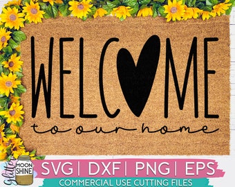 Welcome To Our Home Door Mat svg eps dxf png Files for Cutting Machines Cameo Cricut, Funny, Home Design, Sign Design, Welcome Mat, Doormat