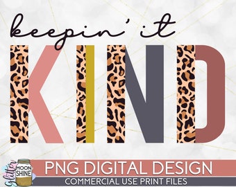 Keeping' It Kind Half Leopard PNG Print File for Sublimation Or Print, DTG Designs, Kindness Sublimation, Kind Designs, Be Kind, Teacher
